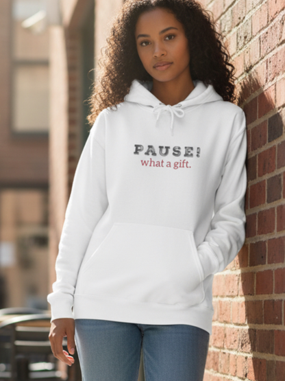 Pause! What a Gift